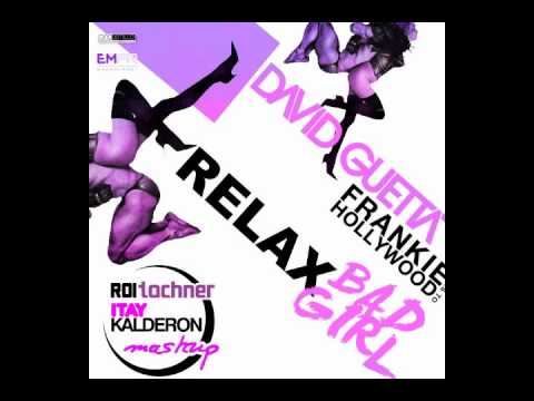 David Guetta Vs FGTH - Relax Bad Girl (Roi Tochner & Itay Kalderon Mashup)