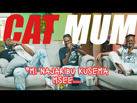 CAT MUM | Mi najaribu Kusema Msee | The97sPodcast |
