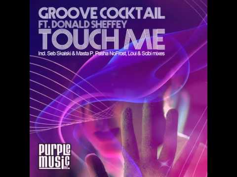 Groove Cocktail feat. Donald Sheffey - Touch Me (Classic Mix)