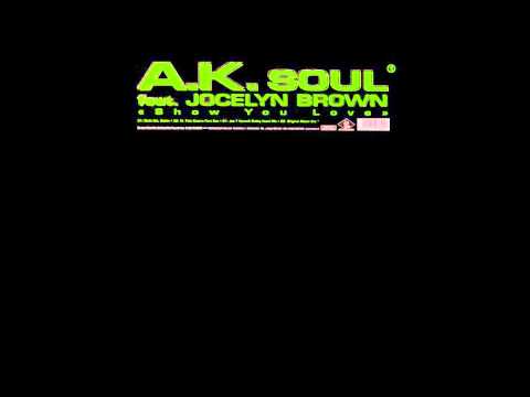 A.K. Soul feat. Jocelyn Brown - Show You Love (Dado Ext. Remix) (1998)