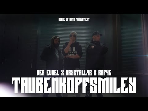 DER EVOEL x KRYSTALL46 x RAF45 - TAUBENKOPFSMILEY (OFFICIAL VIDEO)