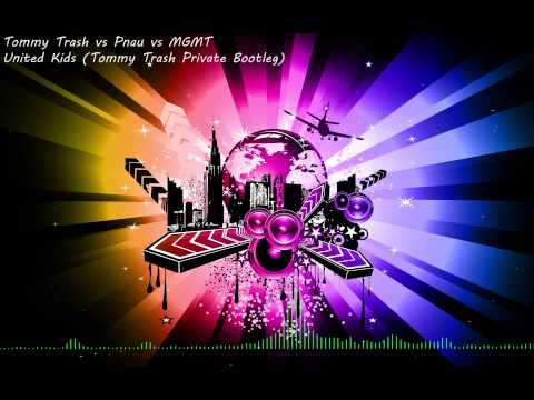 Tommy Trash vs Pnau vs MGMT - United Kids (Tommy Trash Private Bootleg)