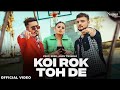 Koi Rok Toh De OFficial Video Vkey Sdee Divyanka Sirohi New HaryanviSongs Haryanavi 2023