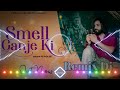 SMELL GANJE KI DJ REMIX SONG