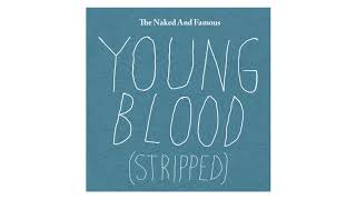 The Naked And Famous - Young Blood (Stripped) audio