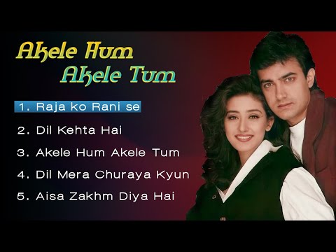 Akele Hum Akele Tum Movie All Songs|| Amir Khan || Manisha Koirala