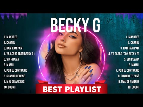 Becky G MIX songs 💚 Becky G Top Songs 💚 Becky G Full Album