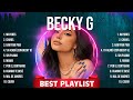 Becky G MIX Songs Becky G Top Songs Becky G Full Album