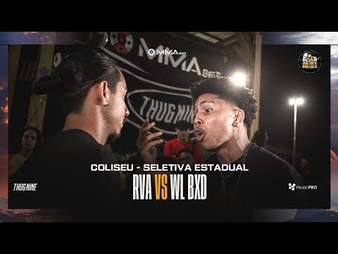 WL BXD X RVA - 2° FASE - BATALHA DO COLISEU - SELETIVA ESTADUAL