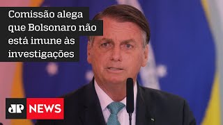 Senadores da CPI da Covid defendem quebra de sigilo de Bolsonaro no STF