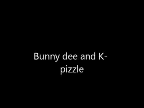 bunny dee and k pizzle