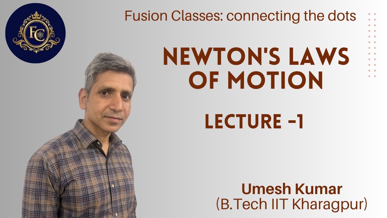 Newton's Laws of Motion-Lecture-1