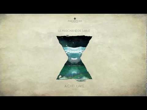 Le Marchand de Sable - Acid Lake (Nicolas Chenard Remix) [Official]