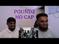 POUNDZ - NO CAP (Official Music Video) Reaction