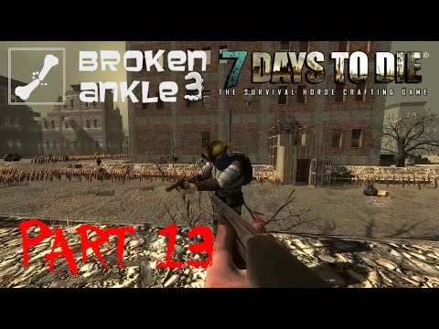 7 Days to Die Co-op Multiplayer Broken Ankle 2 - Alpha 12.4 - "Hub Night" Part 13