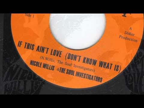 If This Ain Love - Nicole Willis and The Soul Investigators