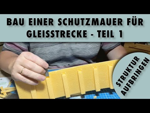 Bau einer Modelleisenbahn von Grund auf - Teil 36 - Bau einer Schutzmauer für Gleisstrecke Teil 1