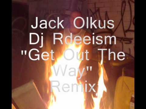 Jack Olkus - get out tha way RdeeIsm remix