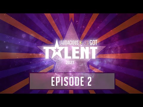 !Audacious Kids got talent 2021 - Episode 2 - Sunday 7th March 2021