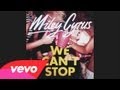 Miley Cyrus We Cant Stop Audio