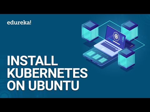 Install Kubernetes On Ubuntu | Setup Kubernetes Cluster Step By Step | Kubernetes Training | Edureka