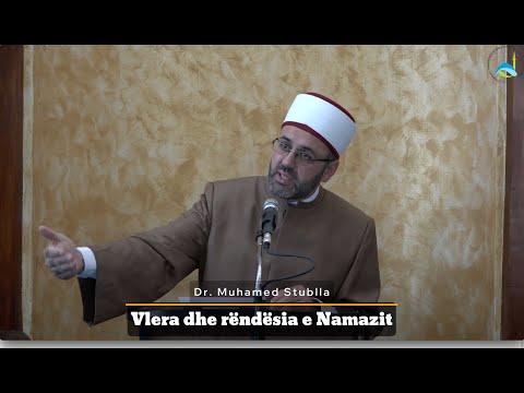 01. Vlera dhe rëndësia e Namazit - Dr. Muhamed Stublla