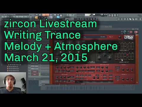 zircon Music Production Livestream - March 21, 2015 - New Melodic/Atmo Trance