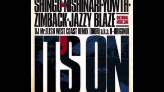 IT'S ON -DJ Mr.FLESH W.C. Remix- feat SHINGO★西成,ZIMBACK,YOWTH & JAZZY BLAZE / DIORI