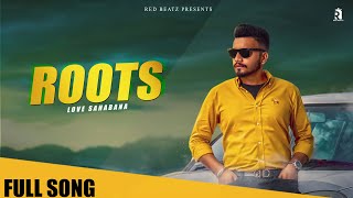 ROOTS (Official Song) | Love Sahabana | Latest Punjabi Songs 2020 | Red Beatz