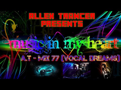 A.T MIX 77 VOCAL DREAMS [FULL HD 1080P 60FPS DTS SOUND]