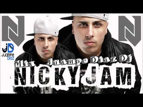 Mix Nicky Jam Lo Mas Nuevo 2015 Juampe Diaz Dj