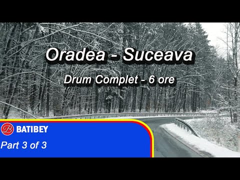 Traseu Oradea - Suceava Complet / Part 3 din 3