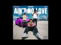 Ain T No Love 1900rugrat Ft Babytechdoit Bak Jayc Official Audio