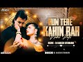 Hum Tere Bin Kahin Remix Dj Aadesh Anuradha Paudwal Sunjay Dutt Old 90s Bollywood Dj Remix
