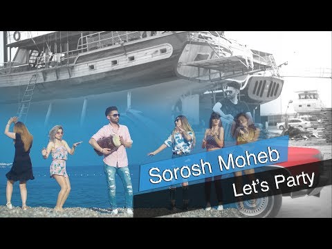 Sorosh Moheb Let's Party NEW AFGHAN MAST MUSIC 2019 سروش محب