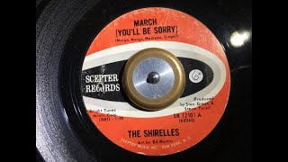March (You'll Be Sorry) ~ The Shirelles