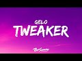 GELO Tweaker Lyrics I Might Swerve In That Corner