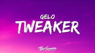 GELO - Tweaker (Lyrics) &quot;i might swerve in that corner&quot;