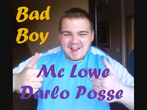 Mc Lowe, Darlo Bad Boy Mc!