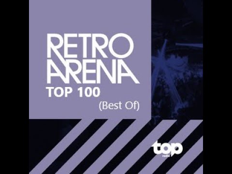Retro Arena Top 100 Megamix (Best Of)