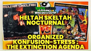 "STRAY BULLET" Vs "DA WIGGY" - ORGANIZED KONFUSION Vs HELTAH SKELTAH - WHO DO U GOT!?