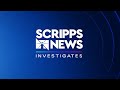 Scripps News Investigates
