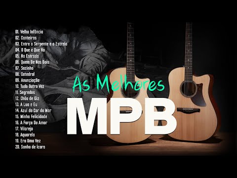 MPB As Melhores - Músicas MPB de Todos os Tempos - Maria Gadú, Djavan, Anavitória, Melim, Nando Reis