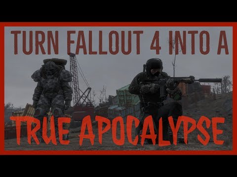 Turning FALLOUT 4 Into a TRUE APOCALYPSE! The Best Mod Loadout! (Read Description)