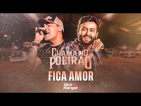 Rick e Rangel - Fica Amor (Chama no Poeirão)
