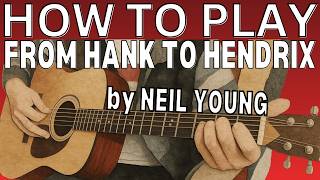 HOW TO PLAY Neil Young From Hank to Hendrix Guitar Chords Lesson Tutorial Harvest Moon