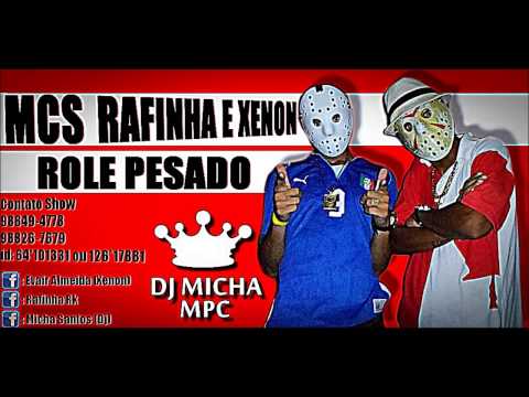 MCS RAFINHA E XENON - ROLE PESADO (DJ MICHA) MÚSICA NOVA 2014