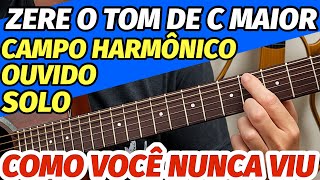🎸ZERE o TOM de C MAIOR em 1 AULA - ACORDES, CAMPO HARMÔNICO, OUVIDO e SOLO