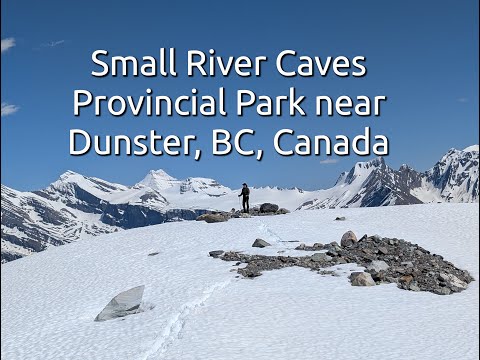Small River Caves Provincial Park | Hike up to the Glacier | Dunster, BC, Canada