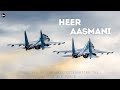 Heer Aasmani Indian Air Force Cinematic Tribute 15th August 2024 Ashu Voliss